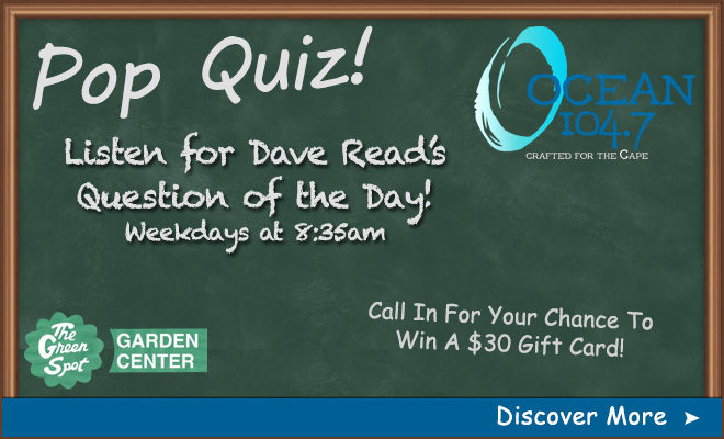 Play Dave Read’s Pop Quiz and Win a $30 Gift Card to Green Spot Garden Center!