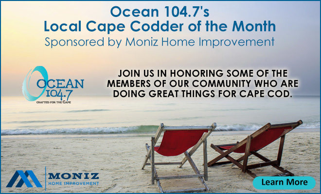 Ocean 104.7’s Cape Codder of the Month Sponsored by Moniz Home Improvement