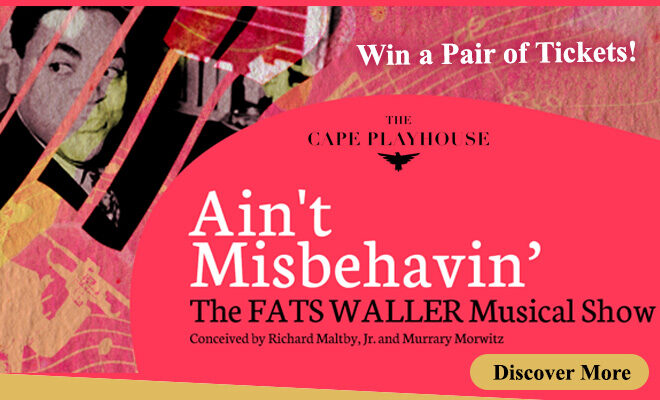 Win a Pair of Tickets to see “Ain’t Misbehavin’: The Fats Waller Musical Show”!
