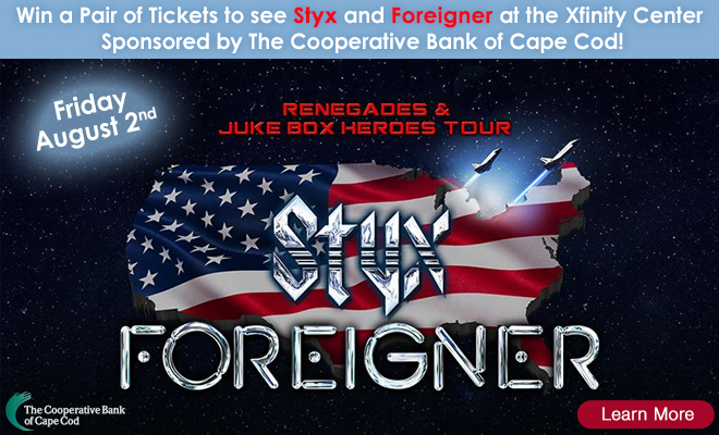 Win a pair of tickets to see Styx & Foreigner at the Xfinity Center Sponsored by The Cape Cod Maritime Museum!