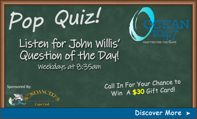 Play the Pop Quiz and WIN a $30 Gift Card to Sundancer’s Cape Cod!