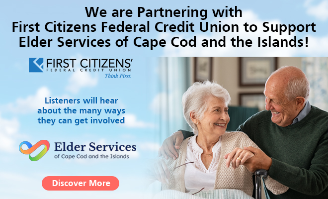 Ocean 104.7 Partners with First Citizens Federal Credit Union to Support Elder Services of Cape Cod and the Islands!