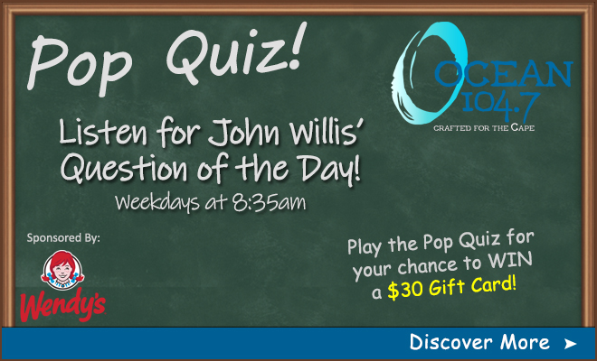 Play the Pop Quiz and Win a $30 Gift Card to Wendy’s of Cape Cod!