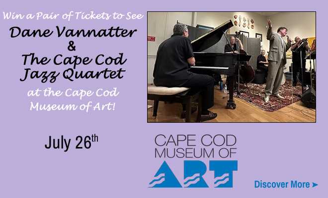 Win a pair of tickets to see Dane Vannatter & Cape Cod Jazz Quartet at the Cape Cod Museum of Art!