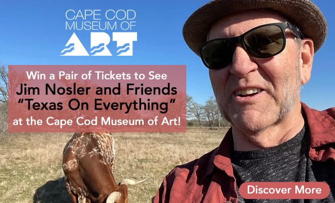 Win a pair of tickets to see Jim Nosler and Friends “Texas on Everything”at the Cape Cod Museum of Art!