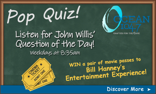 Play the Pop Quiz and Win a pair of Movie Passes to Bill Hanney’s Entertainment Experience!